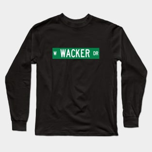 Wacker Drive - Chicago street sign Long Sleeve T-Shirt